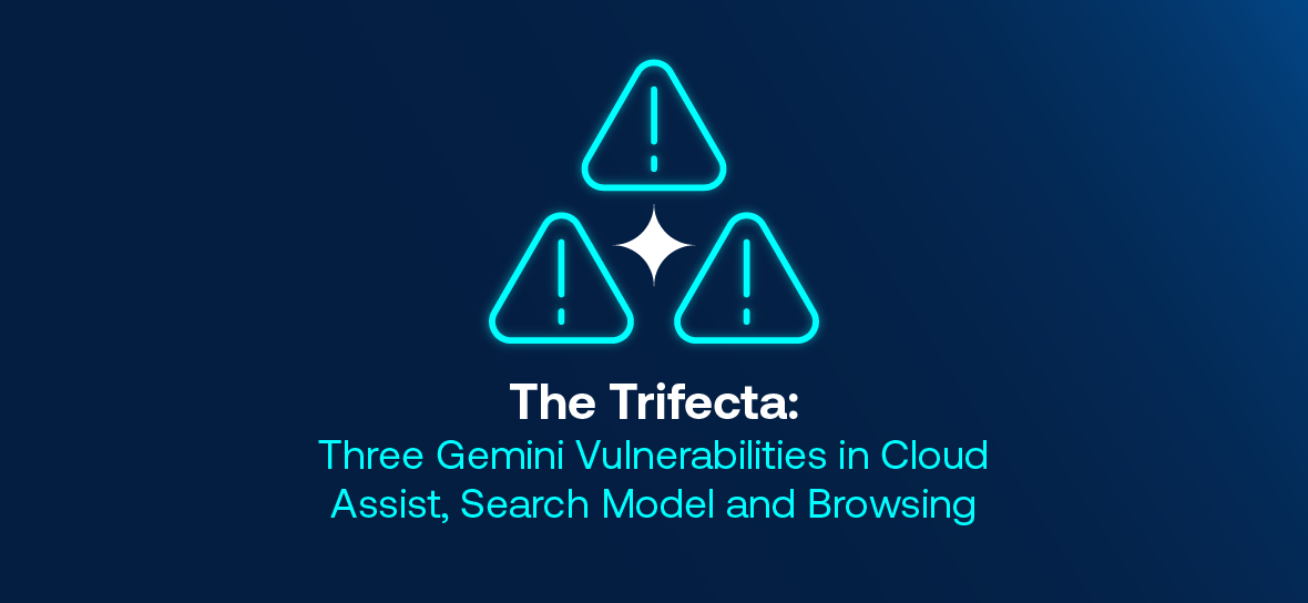 The Trifecta: How Three New Gemini Vulnerabilities in Cloud Assist, Search Model, and Browsing Allowed Private Data Exfiltration  image